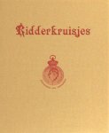 - Ridderkruisjes. - Ridderkruisjes.