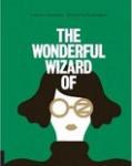 L. Frank Baum    Olimpia Zagnoli (illustrator) - Classics Reimagined, The Wonderful Wizard Of Oz