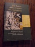 Tindemans, Peter ea. - The future of the sciences and humanities. Four analytical essays and a critical debate on the future of scholastic endeavour