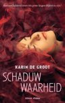 GROOT, Karin de - Schaduwwaarheid GROOT, Karin de - Schaduwwaarheid