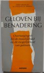 Firet J, Montsma J A, e.a. - Geloven bij benadering Overwegingen bij de moeilijkheid  en de mogelijkheid van geloven Met krantenknipsels