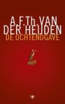 F.th. Van Der Heijden A - De ochtendgave - roman F.th. Van Der Heijden A - De ochtendgave - roman