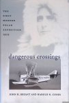 Bryant, John H. & Harold N. Cones - Dangerous Crossings: The First Modern Polar Expedition, 1925