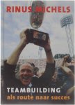 Rinus Michels - Teambuilding als route naar succes
