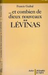 Guibal, Francis - ... et combien de Dieux nouveaux: Approches contemporaines II Emmanuel Levinas