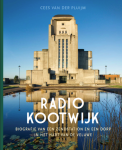 Pluijm, Cees van der - Radio Kootwijk, biografie van een zendstation