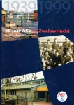 Alberts, E. en P. - voetbal - 1939-1999 60 jaar ACV(Assen) in zwaluwvlucht