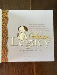 Marcus, Leonard S. (foreword by Eric Carle) - Golden Legacy How Golden Books Won Children's Hearts, Changed Publishing Forever, and Became an American Icon Along the Way, New York, A Golden Book, 2007
