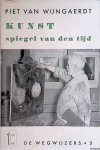 Wijngaerdt, Piet van - Kunst: spiegel van den tijd *GESIGNEERD*