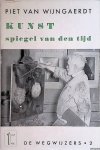 Wijngaerdt, Piet van - Kunst: spiegel van den tijd *GESIGNEERD*