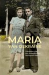 Mieke Vandromme - Maria van Oekraïne Gebaseerd op een waargebeurd oorlogsverhaal