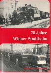  - 75 Jahre Wiener Stadtbahn: "Zwischen 30er Bock u. Silberpfeil"