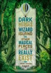 L Rader Crandall - Dark Hedges, Wizard Island, and Other Magical Places That Really Exist