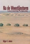 James, Edgar C. - Na de woestijnstorm. De oorlog in de Arabische woestijn en de Bijbelse profetieën.