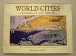 SWIFT, MICHAEL. - World Cities. Yesterday and Today. [ With Over 250 Historic Maps and Satellite Images ]