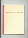 Albuquerque Mendes - Albuquerque Mendes. Ardor (catalogus)