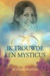 Kirsten Buxton - Ik trouwde met een mysticus Kirsten Buxton - Ik trouwde met een mysticus