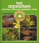 Hameeteman J.; ill. Hameeteman Ruud en Rob - Het aquarium, aanschaf, onderhoud, beplanting, vissen