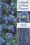 Geneve, Robert - A Book of Blue Flowers