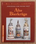 VOGT, JOHANNES. & VOGT, PETER. - Alte Bierkrüge, Batenberg Antiquitäten Katalog