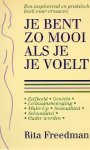 Freedman, Rita - Je bent zo mooi als je je voelt