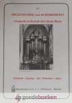 Bruin, Bram - Orgelmuziek voor de kerkdienst *nieuw* --- Preludium - Angelicus - Aria - Postludium - Adagio