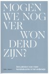 Hans Schmidt-Kris Rutten-Ronald Soetaert-Rik Pinxten-Roger Standaert-Brigitte De Keyzer-Filip Verneert-Judith Wambacq-Juliette Taquet - (1) Mogen Wij Nog Verwonderd Zijn?