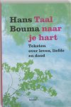 Hans. Bouma - Taal naar je hart Teksten over leven, liefde en dood