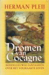 PLEIJ, Herman - Dromen van Cocagne