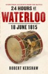 Robert J. Kershaw - 24 Hours at Waterloo Robert J. Kershaw - 24 Hours at Waterloo