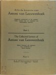 Antoni van Leeuwenhoek - Alle de brieven van Antoni van Leeuwenhoek - Deel I The collected letters of Antoni van Leeuwenhoek - Volume I