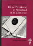 Koolwijk, van, Tom/ Schriks, Chris. - Kleine prentkunst in Nederland in de twintigste eeuw.