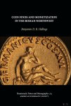 Benjamin D.R. Hellings - Coin Finds and Monetization in the Roman Northwest Benjamin D.R. Hellings - Coin Finds and Monetization in the Roman Northwest