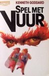 Goddard, Kenneth - Spel met vuur / druk 1