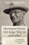 Eugen Drewermann - Hermann Hesse: Der lange Weg zu sich selbst - Zur Sprengkraft eines literarischen Denkers Eugen Drewermann - Hermann Hesse: Der lange Weg zu sich selbst - Zur Sprengkraft eines literarischen Denkers