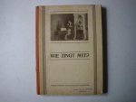Marang, Dr. G. P. en Post, L.C.(saamgebracht ) - Wie zingt mee? goede bekenden voor de zondagschool
