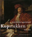 Middelkoop. N.E., et al.: - Kopstukken: Amsterdammers geportretteerd 1600-1800.
