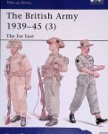 Brayley, Martin J. & Mike Chappell (illustrations) - The British Army 1939-45 (3): The Far East