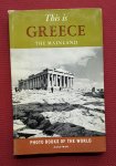 doolaard, a. den; oorthuys, cas - this is greece, 1: the mainland (photo books of the world)