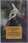 Ripley Alexandra - La demoiselle du Mississippi