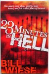 Wiese Bill - 23 Minutes in Hell One man`s story about what he saw, heard and felt in that place of torment Wiese Bill - 23 Minutes in Hell One man`s story about what he saw, heard and felt in that place of torment
