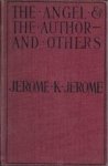 Jerome, Jerome K. - The Angel and the Author-and Others.