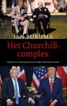 Ian Buruma - Het Churchillcomplex opkomst en ondergang van de Anglo-Amerikaanse orde