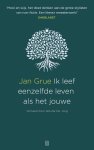 Jan Grue - Ik leef eenzelfde leven als het jouwe