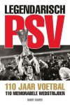 Hamer, Harry - Legendarisch PSV -110 jaar, 110 wedstrijden