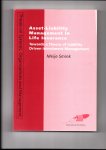 Smink, Meije - Asset Liability Management in Life Insurance. Towards a Theory of Liability Driven Investment Management. (Proefschrift)