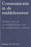 Mostert, M. (red.) - Communicatie in de middeleeuwen. Studies over de verschriftelijking van de middeleeuwse cultuur