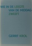 Krol, Gerrit. - Wie in de leegte van de middag zweeft.
