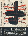Schwalbach, - Erzbischof Conrad Gröber und die nationalsozialistische Diktatur: Eine Studie zum Episkopat des Metropoliten der Oberrheinischen Kirchenprovinz während des Dritten Reiches