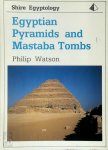 Philip J. Watson - Egyptian Pyramids and Mastaba Tombs